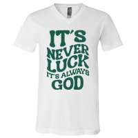 Its Never Luck Its Always God Retro Groovy V-Neck T-Shirt