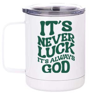 Its Never Luck Its Always God Retro Groovy 12 oz Stainless Steel Tumbler Cup