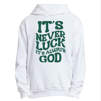 Its Never Luck Its Always God Retro Groovy Urban Pullover Hoodie