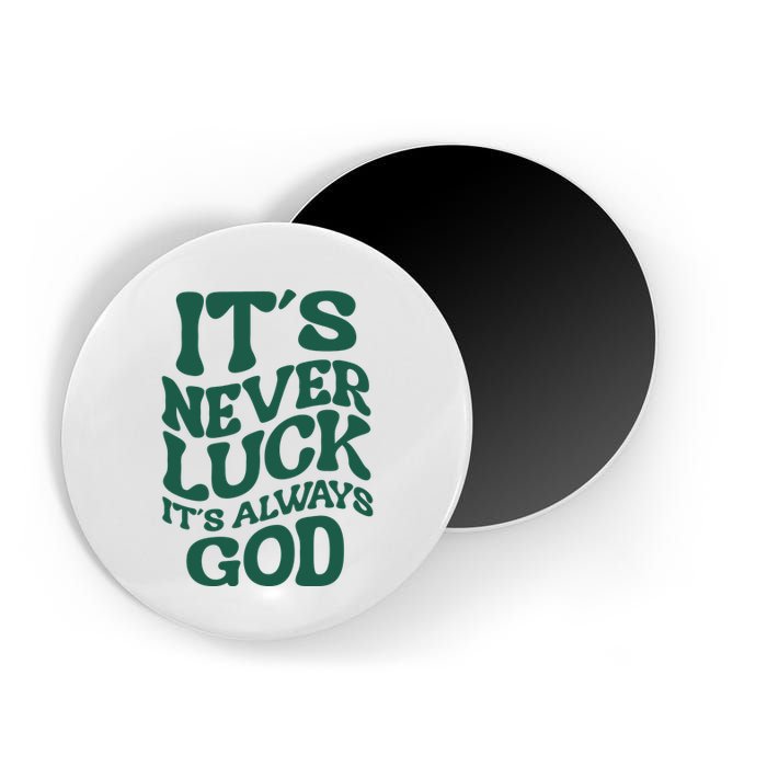 Its Never Luck Its Always God Retro Groovy Magnet