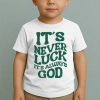 Its Never Luck Its Always God Retro Groovy Toddler T-Shirt