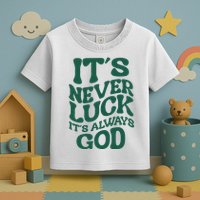 Its Never Luck Its Always God Retro Groovy Toddler T-Shirt