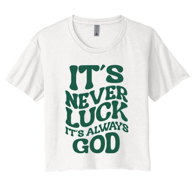Its Never Luck Its Always God Retro Groovy Crop Top
