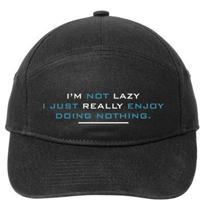 I’M Not Lazy I Just Really Enjoy Doing Nothing 7-Panel Snapback Hat