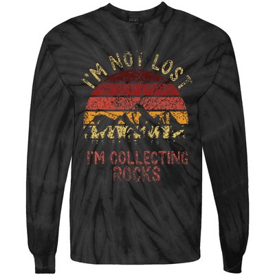 IM Not Lost IM Collecting Rocks Geology Stone Geologist Tie-Dye Long Sleeve Shirt