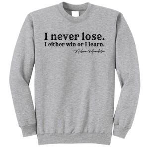 I Never Lose Nelson Mandela Tall Sweatshirt