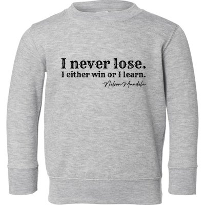 I Never Lose Nelson Mandela Toddler Sweatshirt