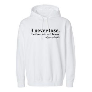 I Never Lose Nelson Mandela Garment-Dyed Fleece Hoodie