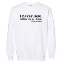 I Never Lose Nelson Mandela Garment-Dyed Sweatshirt