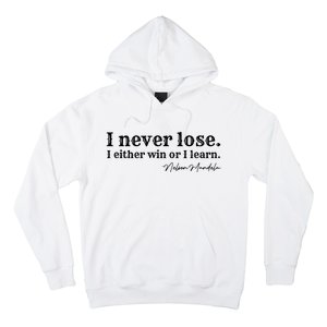 I Never Lose Nelson Mandela Hoodie