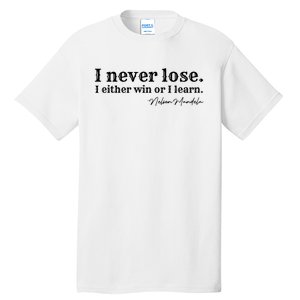 I Never Lose Nelson Mandela Tall T-Shirt