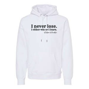 I Never Lose Nelson Mandela Premium Hoodie