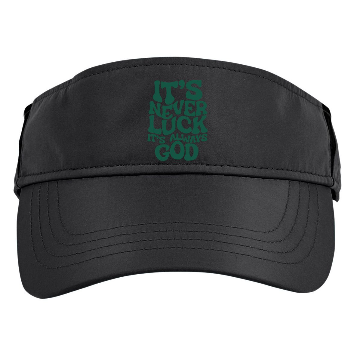 Its Never Luck Its Always God Adult Drive Performance Visor