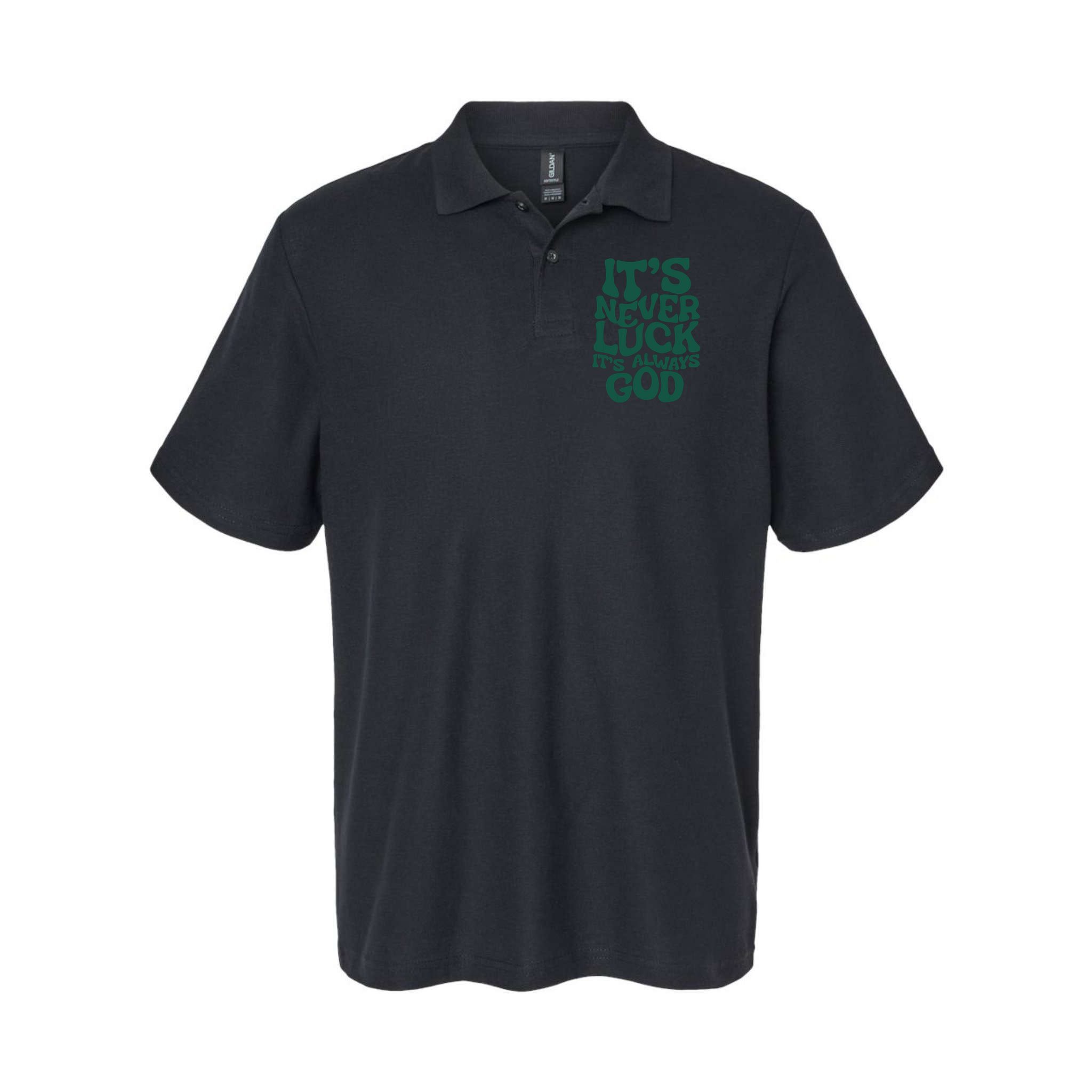 Its Never Luck Its Always God Polo