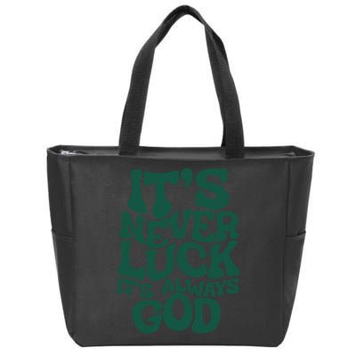 Its Never Luck Its Always God Zip Tote Bag