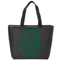 Its Never Luck Its Always God Zip Tote Bag