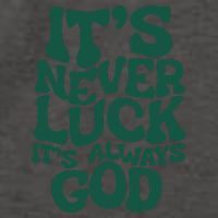 Its Never Luck Its Always God Vector Backpack