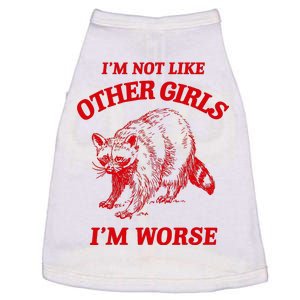 IM Not Like Other Girl IM Worse Possum Raccoon Doggie Tank