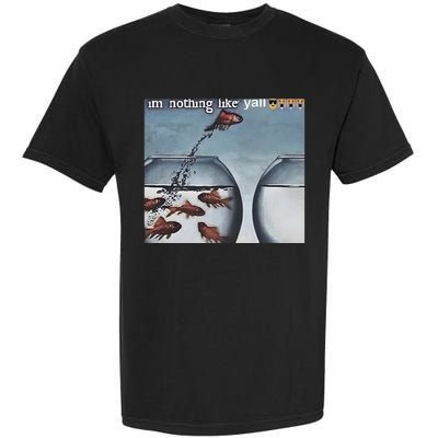 IM Nothing Like YAll Garment-Dyed Heavyweight T-Shirt