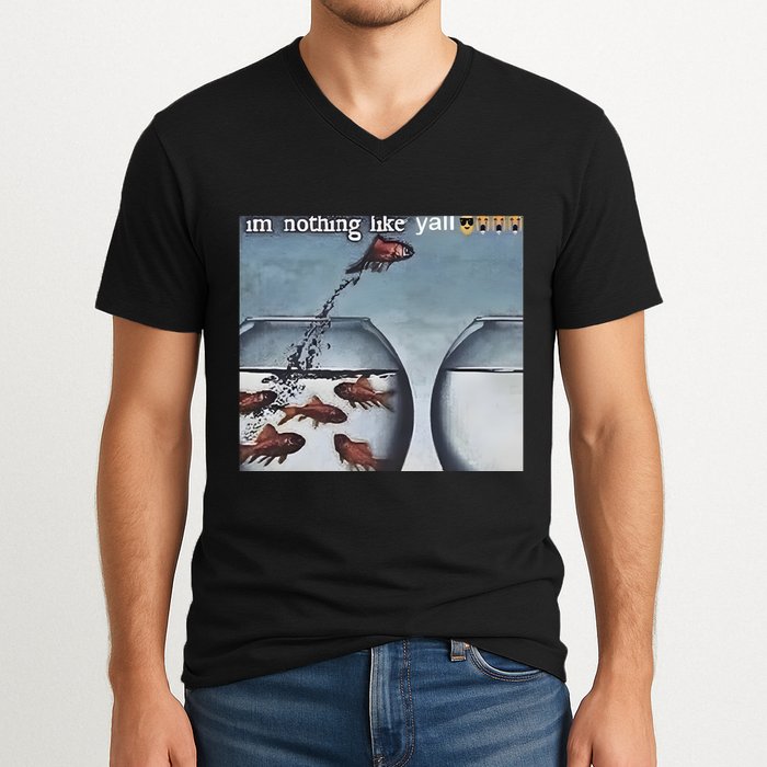 IM Nothing Like YAll V-Neck T-Shirt