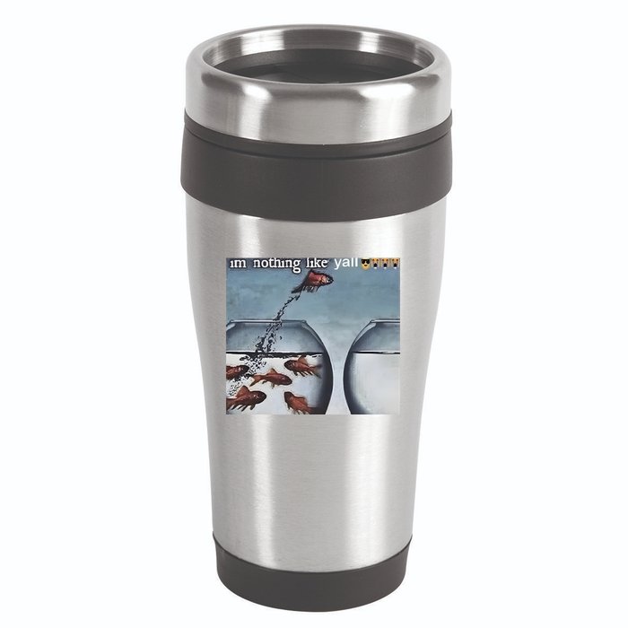 IM Nothing Like YAll 16oz Travel Tumbler