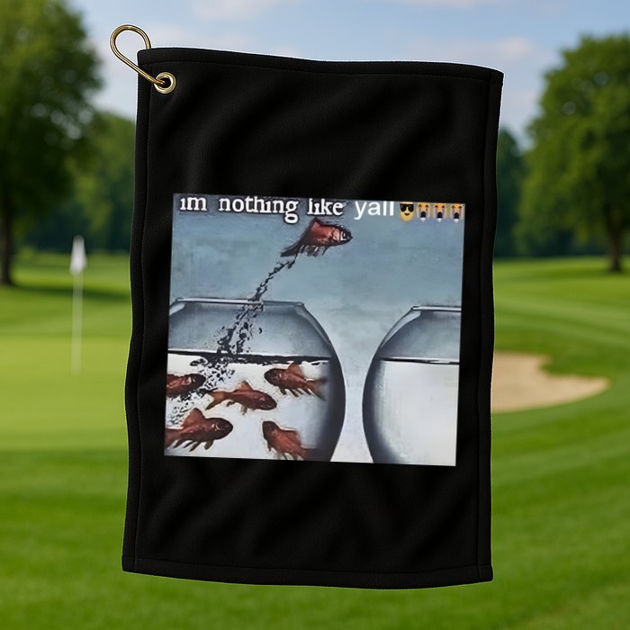 IM Nothing Like YAll Golf Towel