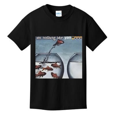 IM Nothing Like YAll Kids T-Shirt