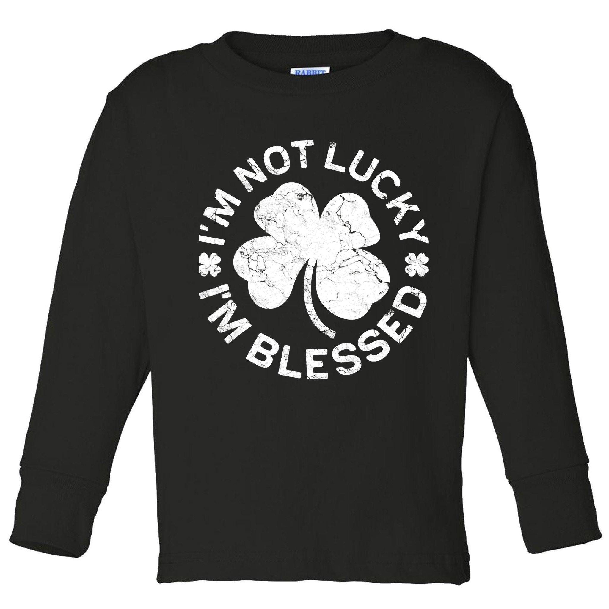 I'm Not Lucki I'm Blesssed Merch St.Patrick's Day Toddler Long Sleeve Shirt