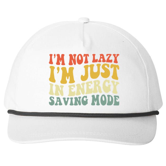 Im Not Lazy Im Just In Energy Saving Mode Groovy Snapback Five-Panel Rope Hat