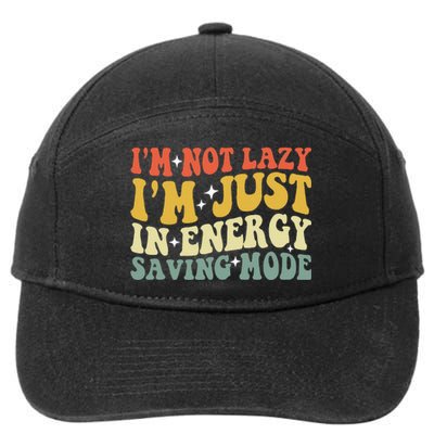 Im Not Lazy Im Just In Energy Saving Mode Groovy 7-Panel Snapback Hat