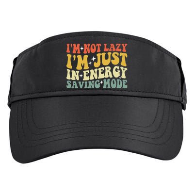 Im Not Lazy Im Just In Energy Saving Mode Groovy Adult Drive Performance Visor