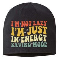 Im Not Lazy Im Just In Energy Saving Mode Groovy Sustainable Beanie