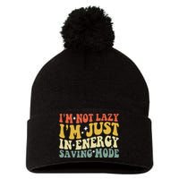 Im Not Lazy Im Just In Energy Saving Mode Groovy Pom Pom 12in Knit Beanie