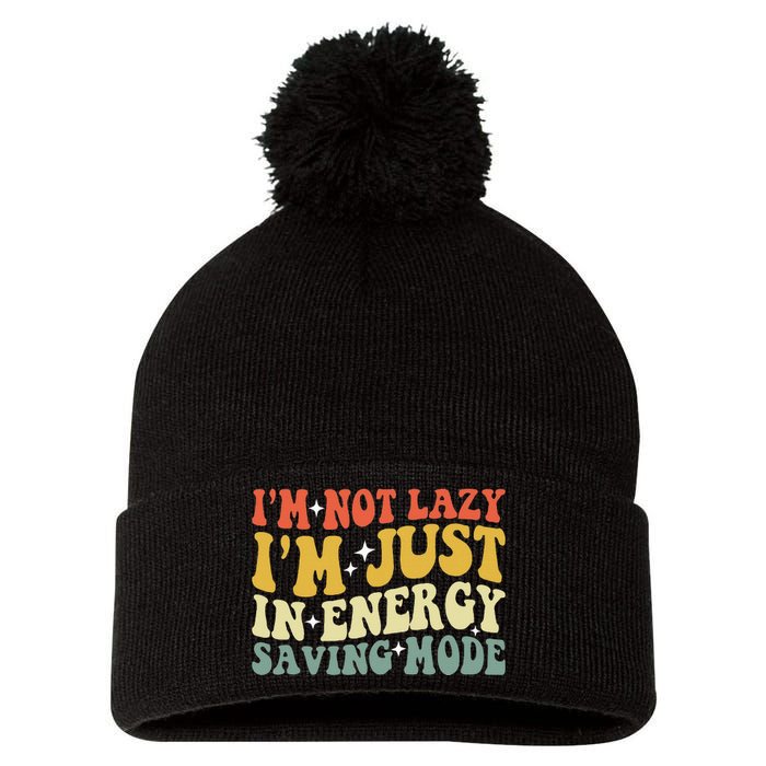 Im Not Lazy Im Just In Energy Saving Mode Groovy Pom Pom 12in Knit Beanie