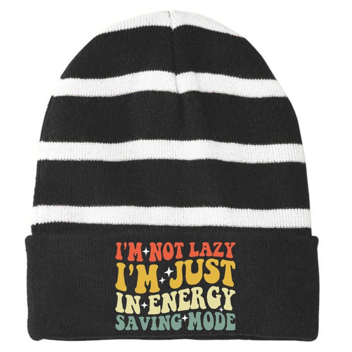 Im Not Lazy Im Just In Energy Saving Mode Groovy Striped Beanie with Solid Band