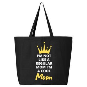 IM Not Like A Regular Mom IM A Coolmom Funny Mothers Day 25L Jumbo Tote