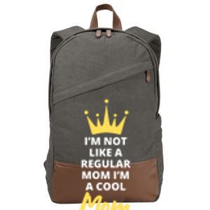 IM Not Like A Regular Mom IM A Coolmom Funny Mothers Day Cotton Canvas Backpack