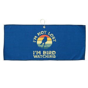 Im Not Lost Im Bird Watching Birdwatching Birds Lover Gift Large Microfiber Waffle Golf Towel