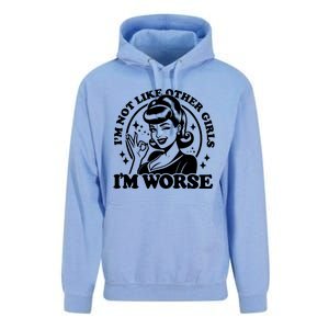 Im Not Like Other Girl Im Worse Unisex Surf Hoodie