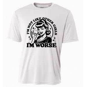 Im Not Like Other Girl Im Worse Cooling Performance Crew T-Shirt