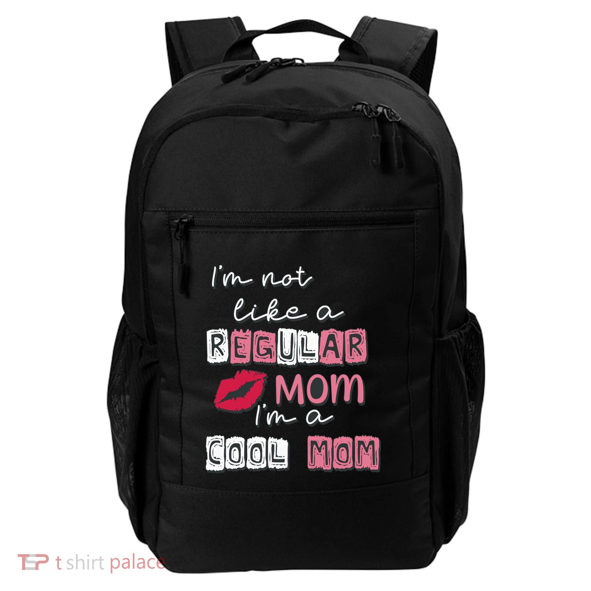 IM Not Like A Regular Mom IM A Coolmom Funny Mothers Day Backpack