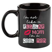 IM Not Like A Regular Mom IM A Coolmom Funny Mothers Day 11oz C Handle Ceramic Mug