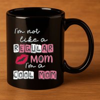 IM Not Like A Regular Mom IM A Coolmom Funny Mothers Day 11oz C Handle Ceramic Mug