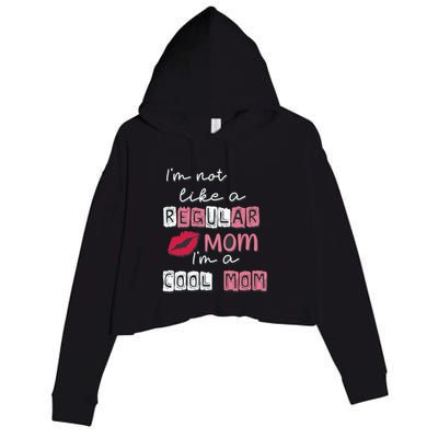 IM Not Like A Regular Mom IM A Coolmom Funny Mothers Day Crop Fleece Hoodie