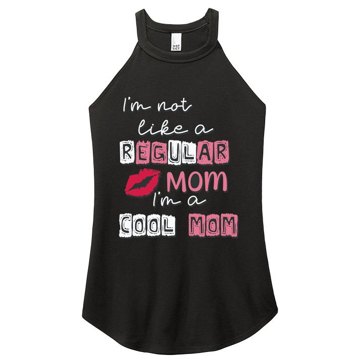IM Not Like A Regular Mom IM A Coolmom Funny Mothers Day Women's Perfect Tri Rocker Tank