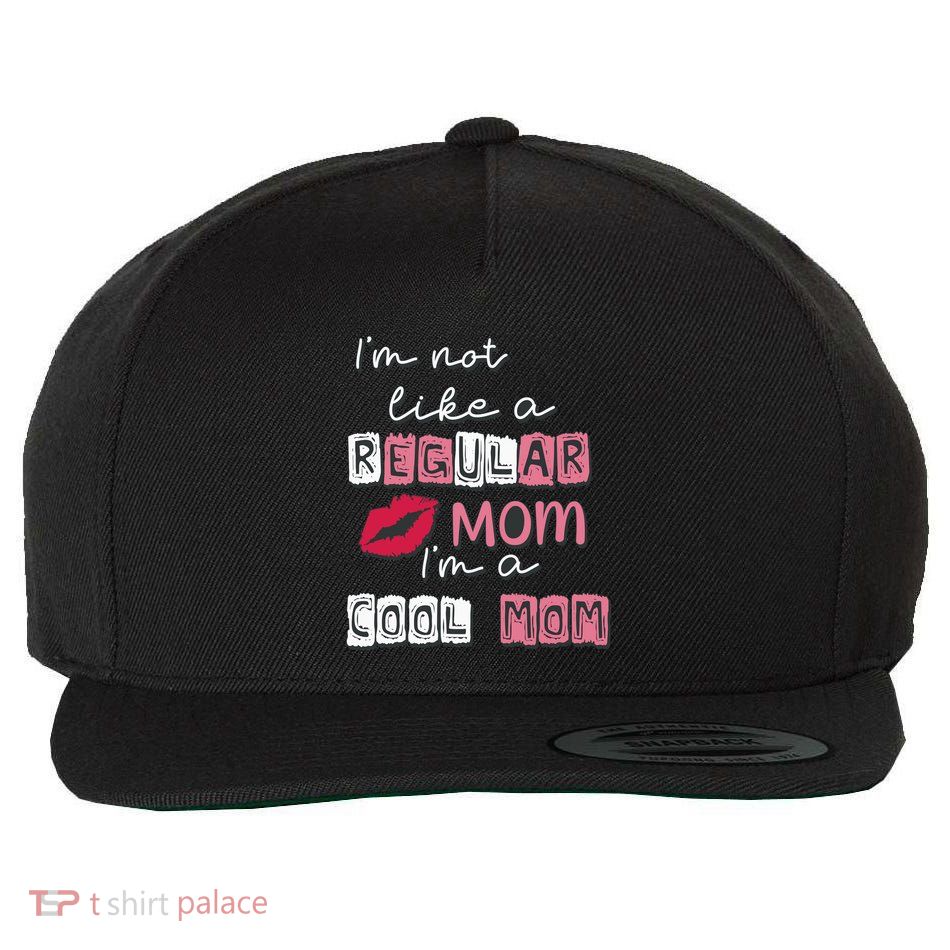 IM Not Like A Regular Mom IM A Coolmom Funny Mothers Day Wool Snapback Cap