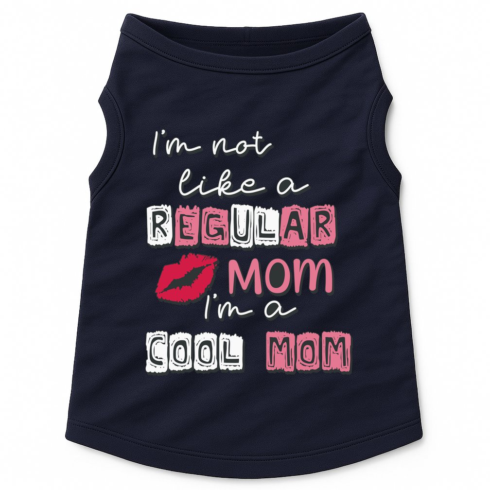 IM Not Like A Regular Mom IM A Coolmom Funny Mothers Day Doggie Tank
