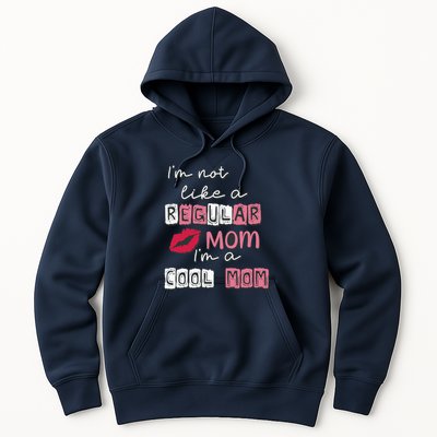 IM Not Like A Regular Mom IM A Coolmom Funny Mothers Day Hoodie
