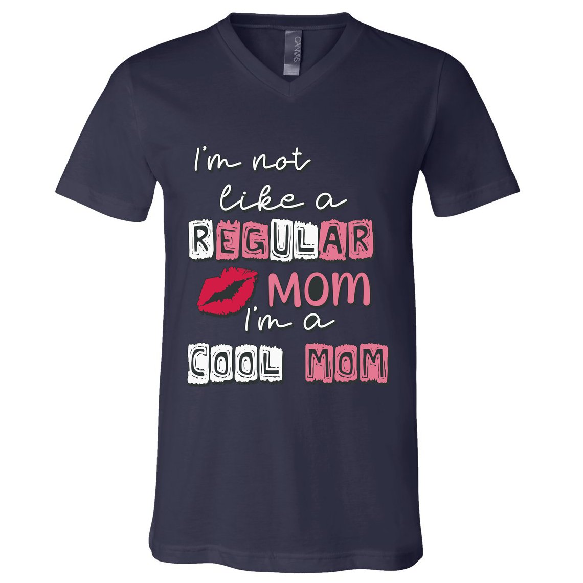 IM Not Like A Regular Mom IM A Coolmom Funny Mothers Day V-Neck T-Shirt