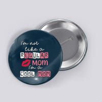 IM Not Like A Regular Mom IM A Coolmom Funny Mothers Day Button